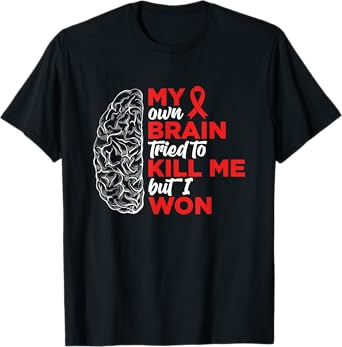 My Brain Tried To Kill Me But I Won T-Shirt