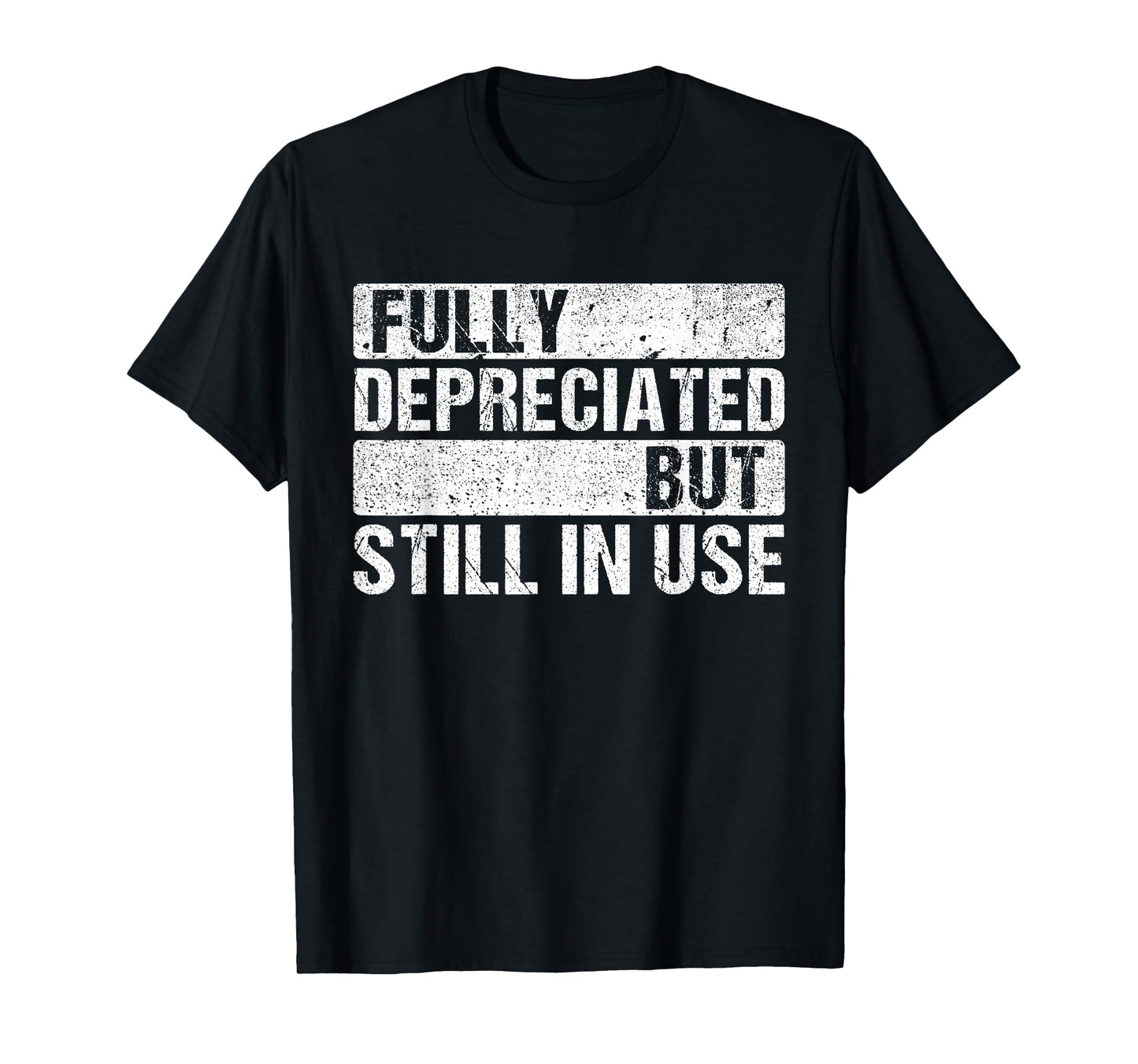 Fully Depreciated Still In Use Shirt Accounting classes T-Shirt