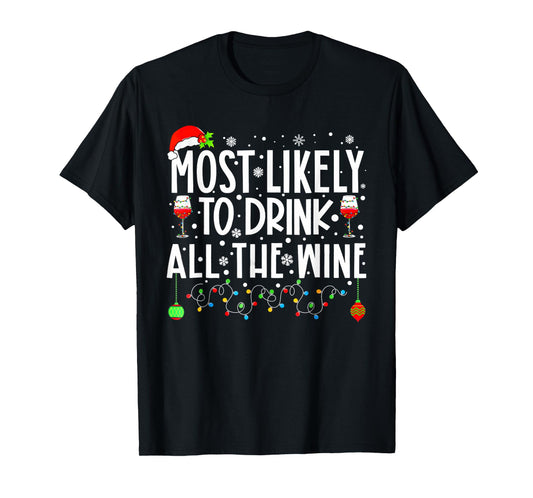 Most Likely To Drink All The Wine Family Matching Christmas T-Shirt