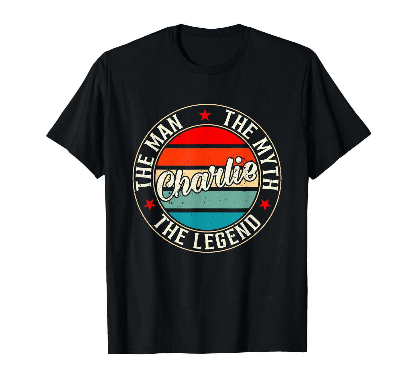 Charlie The Man The Myth The Legend Shirt Funny Personalized T-Shirt
