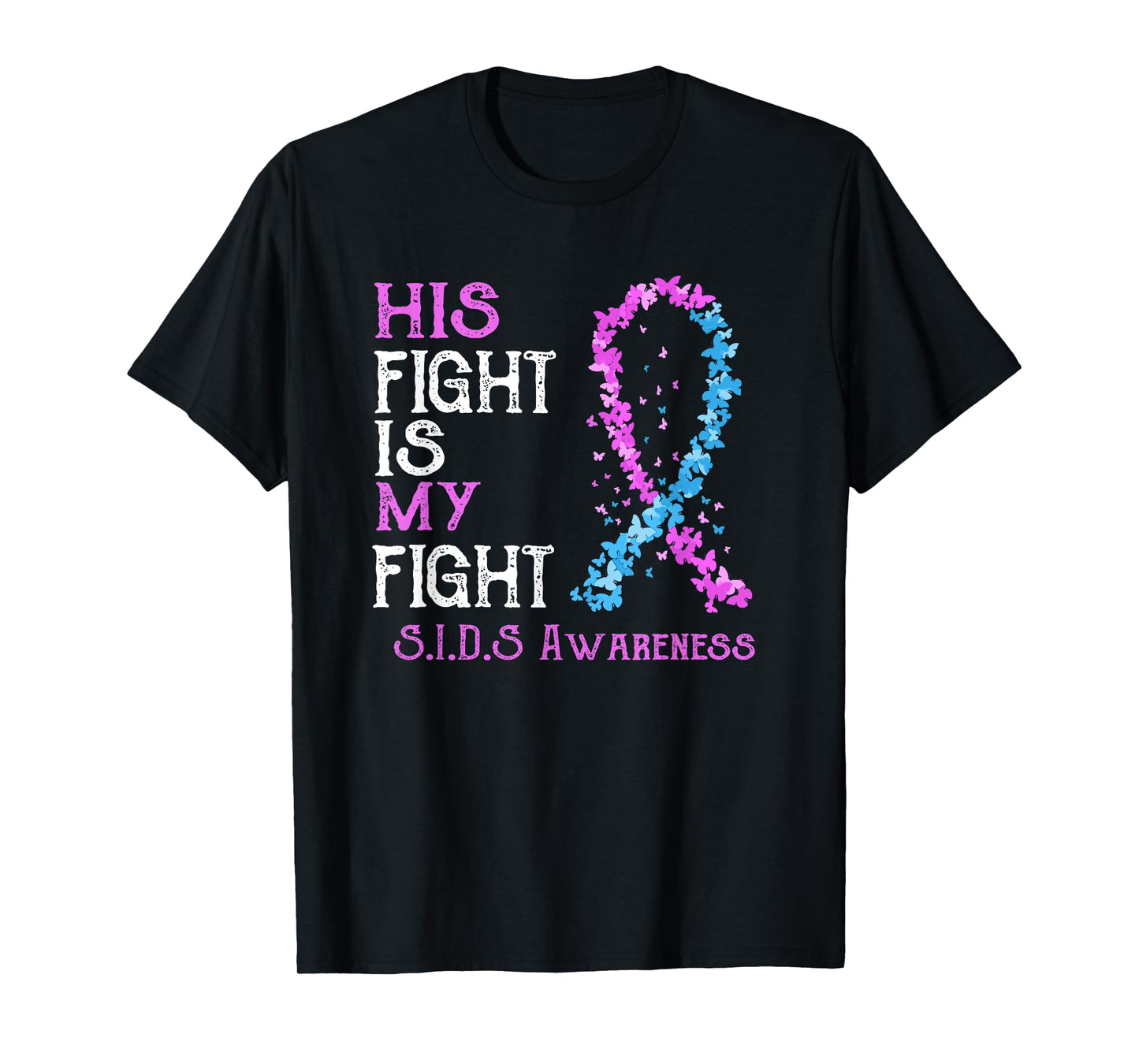His Fight Is My Fight SIDS Awareness T-Shirt