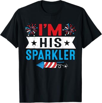 I'm His Sparkler His And Her 4th Of July Matching Couples T-Shirt