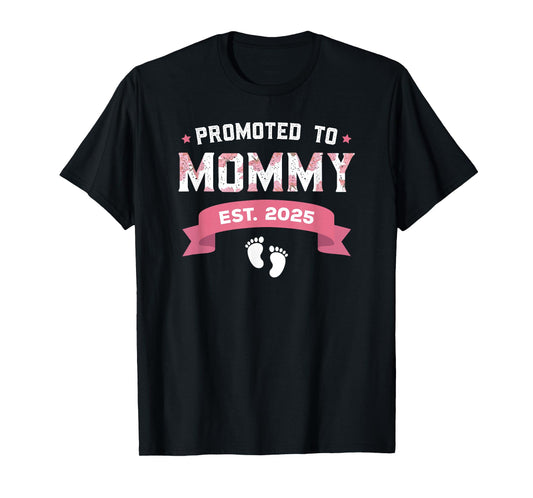 Promoted To Mommy Est. 2025 New Mom Gift First Mommy T-Shirt