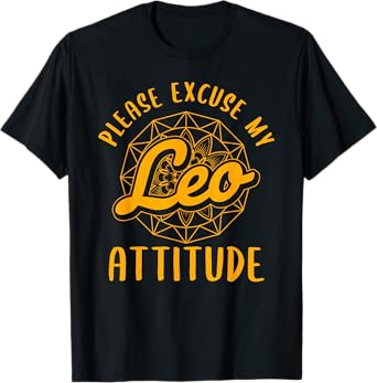 Excuse My Leo Attitude Leo Zodiac Sign Women T-Shirt