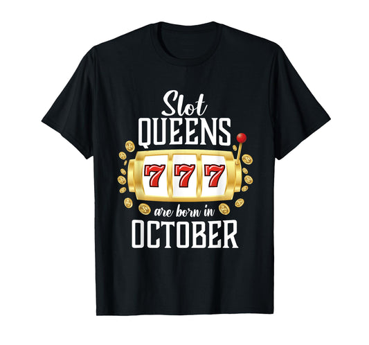 Slot Queens Are Born In October Casino Women's Birthday T-Shirt