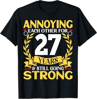 Annoying Each Other for 27 Years - 27th Wedding Anniversary T-Shirt