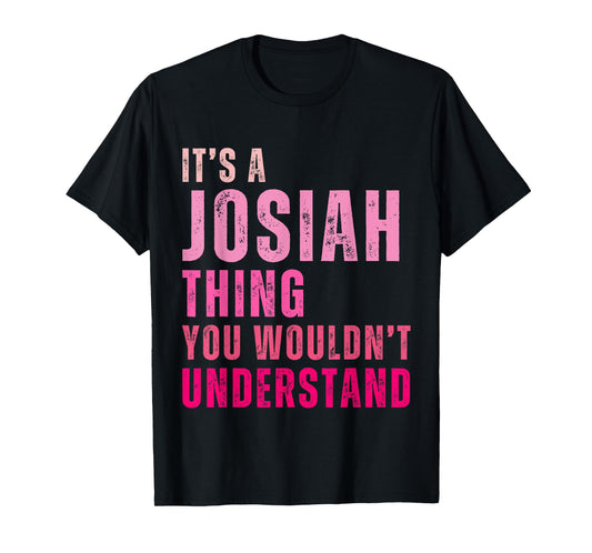 It's A Josiah Thing You Wouldn't Understand Josiah Vintage T-Shirt