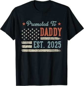 Parents To Be Gifts First Time 2025 Tees Apparel Promoted To Daddy Est 2025 Daddy To Be T-Shirt