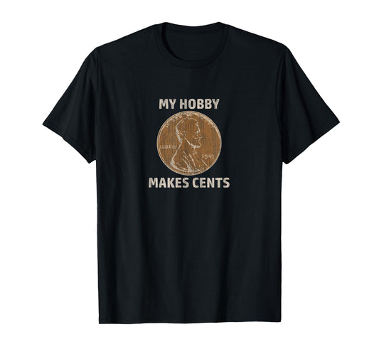 Coin Collector Hobby Numismatics Collecting Makes Cents Men T-Shirt