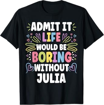 JULIA Personalized Name Funny Cute Custom JULIA Name T-Shirt