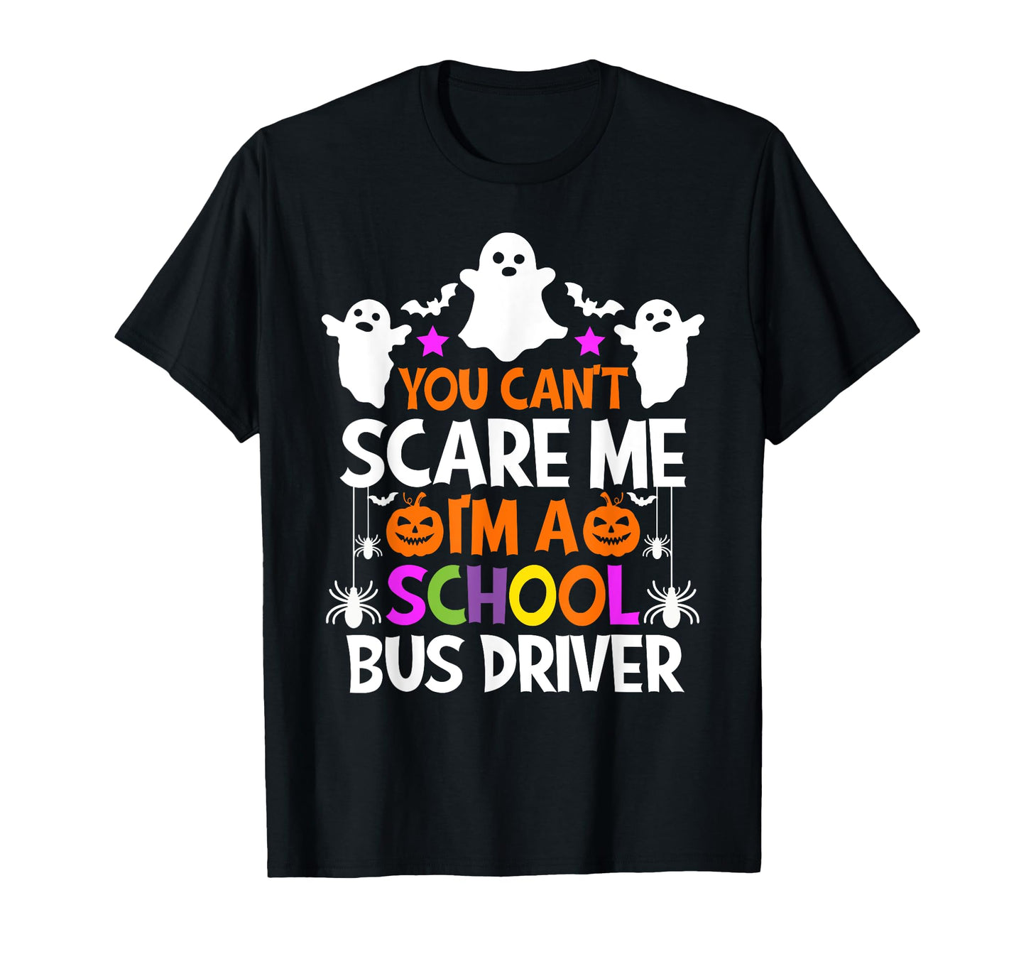 You Can't Scare Me I'm A School Bus Driver Shirt Halloween T-Shirt