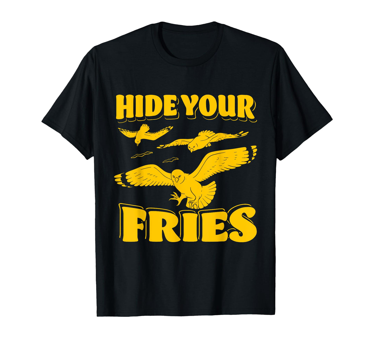 Hide Your Fries T-Shirt