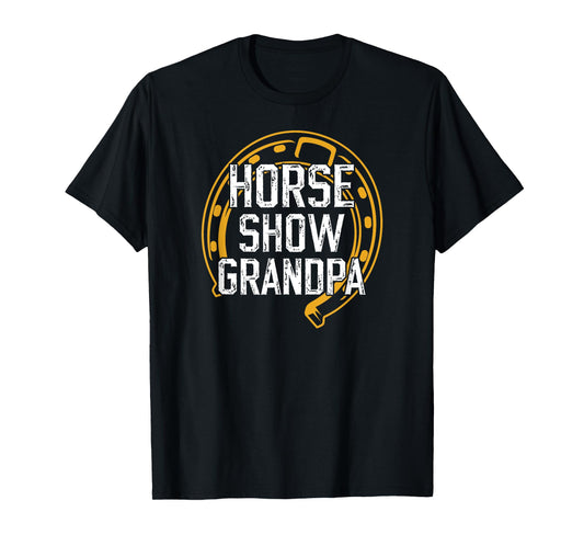 Horse Show Grandpa Equestrian Grandpa Horse Show Grandfather T-Shirt