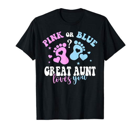 Pink Or Blue Great Aunt Loves You Baby Gender Reveal Party T-Shirt
