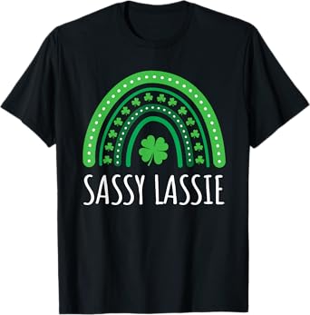 Sassy Lassie Irish Rainbow St Patrick’s Day Girls & Womens T-Shirt