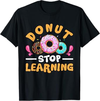 Funny Donut Stop Learning Teacher Boys Student Donut Day T-Shirt