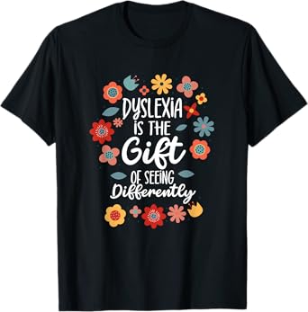 Dyslexia Is The Gift Of Seeing Differently Dyslexia T-Shirt