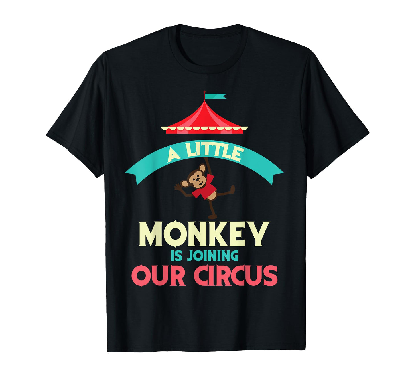 Little Monkey Is Joining Our Circus | Funny Expectant Gift T-Shirt