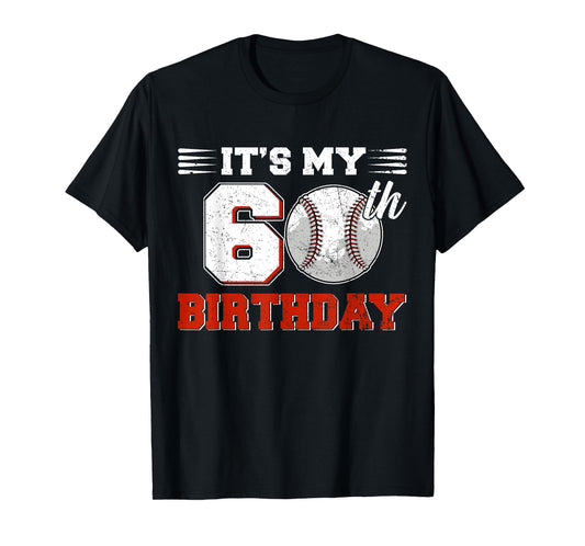 Funny It's My 60th Birthday Baseball Lover 60 Years Old Bday T-Shirt