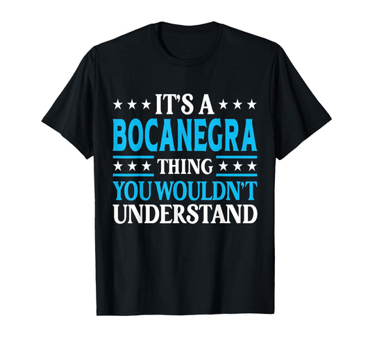 It's A Bocanegra Thing Surname Family Last Name Bocanegra T-Shirt