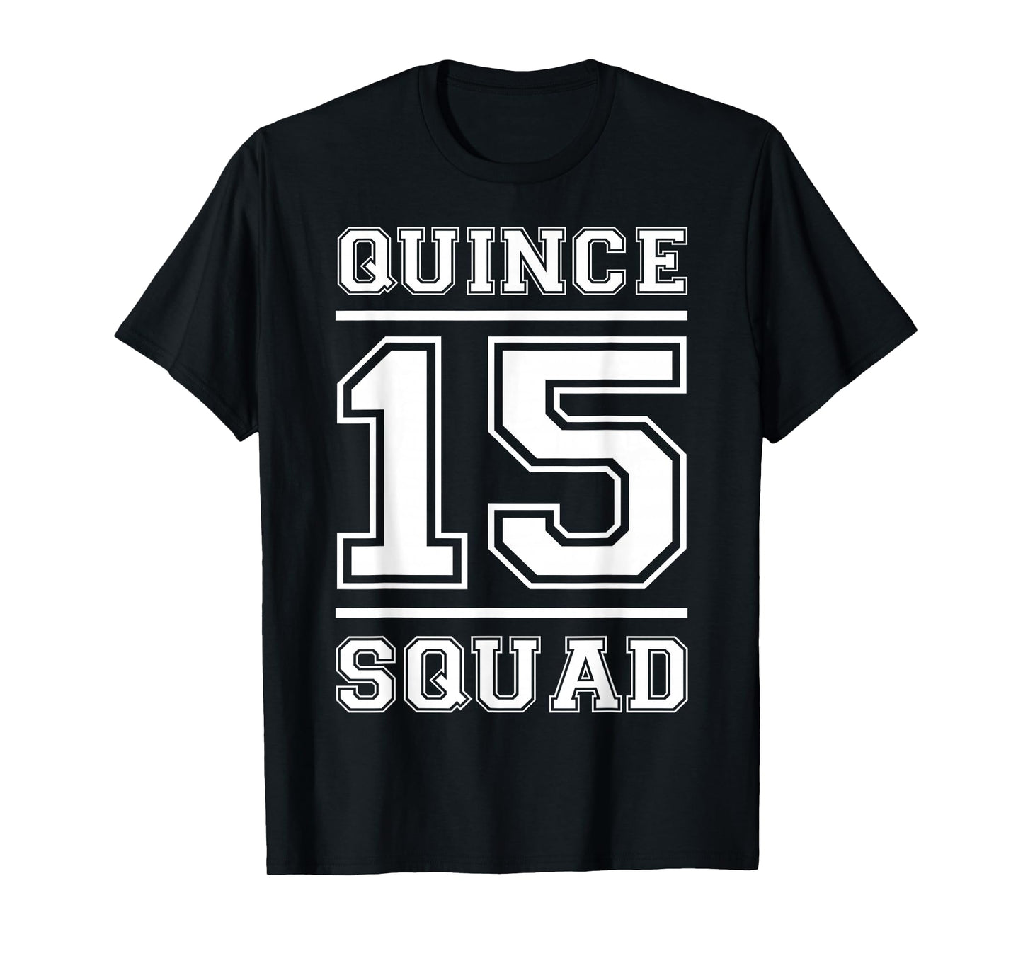 Quince 15 Squad Fifteen Birthday T-Shirt