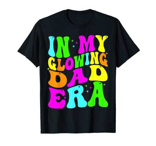 In My Glowing Dad Era Groovy Colorful Bright T-Shirt