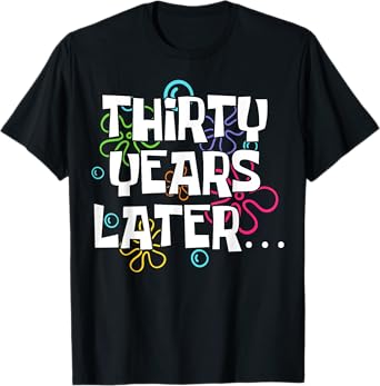 Thirty Years Later Funny 30 Year Old 30th Birthday Party T-Shirt