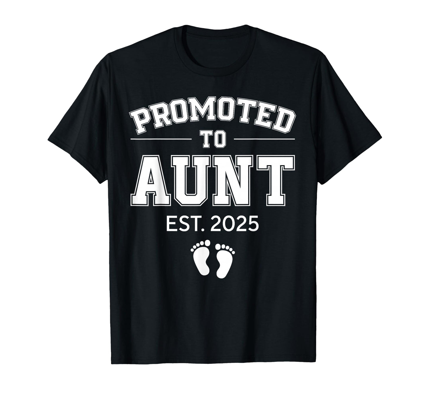 Promoted To Aunt Est 2025 Aunt To Be Gifts 1St Time Aunt T-Shirt