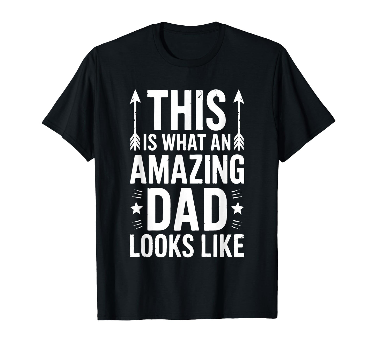 This Is What An Amazing Dad Looks Like Shirt Men Fathers Day T-Shirt