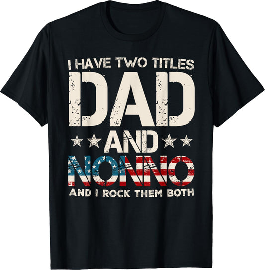 I Have Two Titles Dad And Nonno US Flag Father's Day T-Shirt