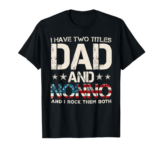 I Have Two Titles Dad And Nonno US Flag Father's Day T-Shirt