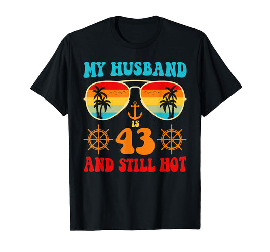 My Husband Is 43 And Still Hot Vintage Cruise 43 Birthday T-Shirt
