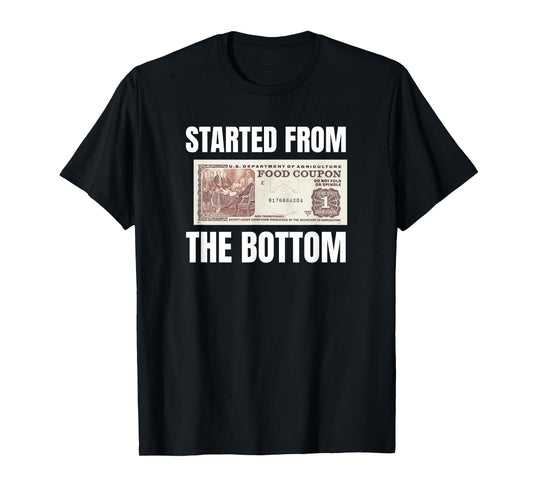 Started At The Bottom Funny Food Stamp 80's 90's kids Know T-Shirt