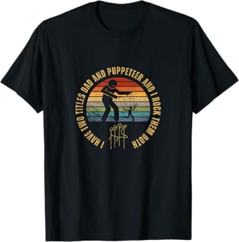 Puppeteer And Dad Proud Funny Men Puppet Master T-Shirt