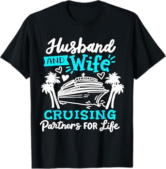Cruise Cruising Ship Cruising Couple Partners T-Shirt