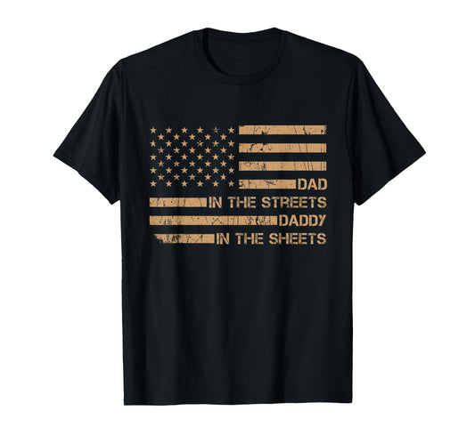 Dad In The Streets Daddy In The Sheets, Presents For Dad T-Shirt