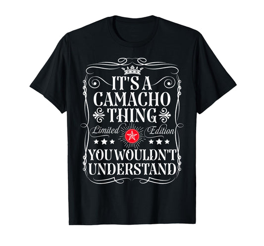 Camacho Name Its A Camacho Thing You Wouldn't Understand T-Shirt