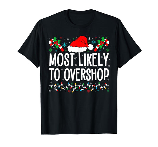 Most Likely To Overshop Shopping Funny Family Crew Christmas T-Shirt