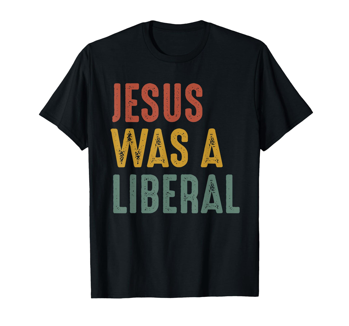 Vintage Christian Democrat Jesus Was A Liberal T-Shirt