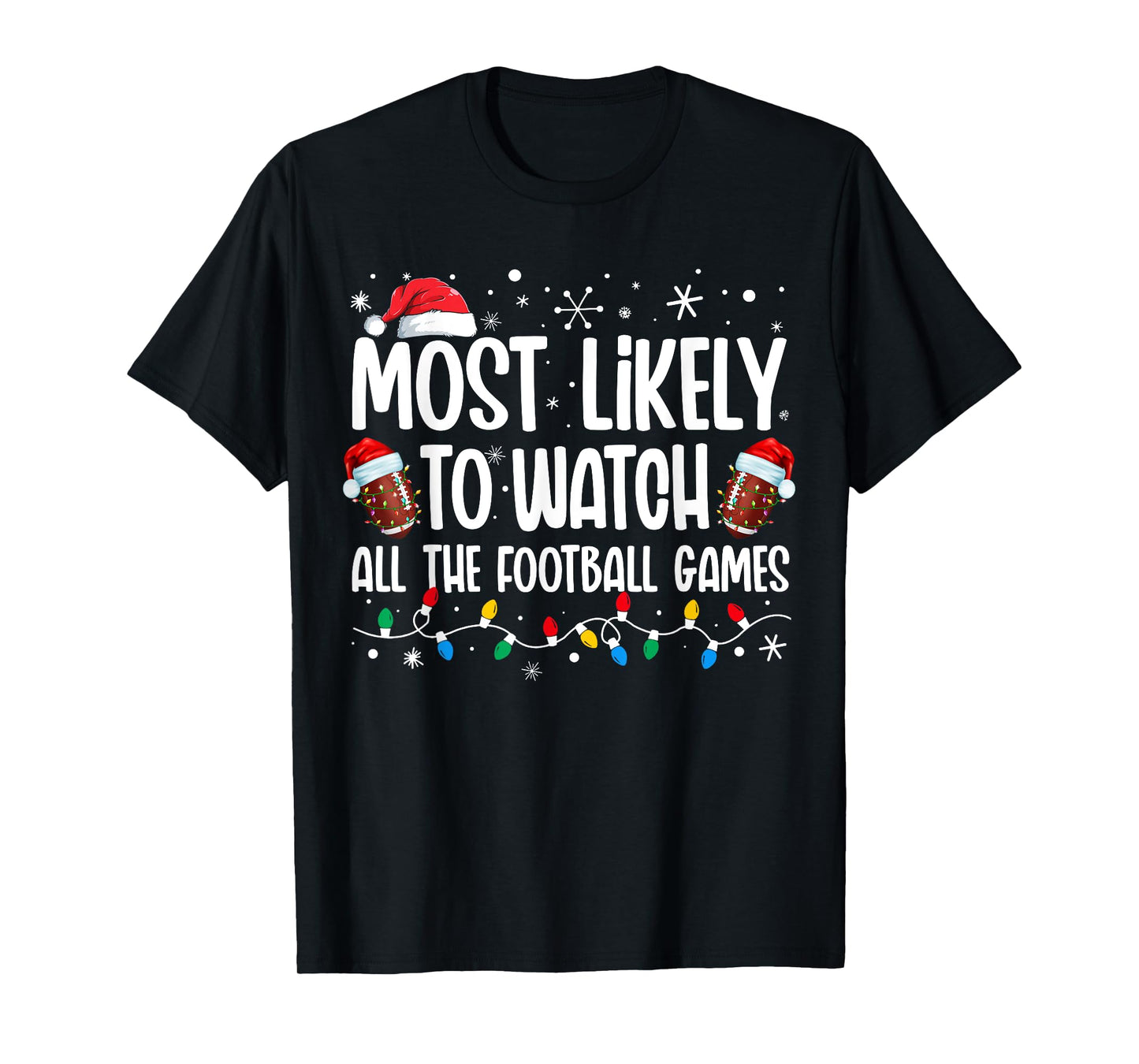 Most Likely To Watch All The Football Games Christmas Family T-Shirt