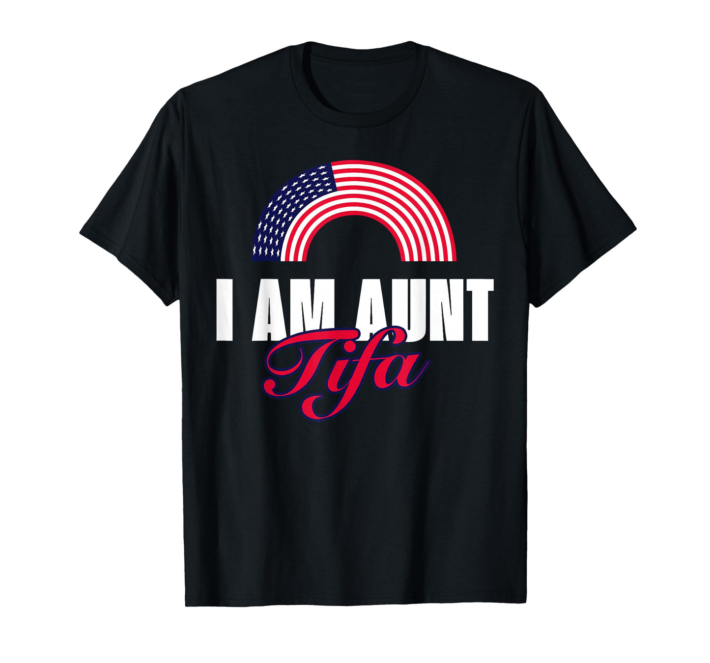 I Am Aunt Tifa Shirt Aunt Tifa Funny Aunt Tifa T-Shirt