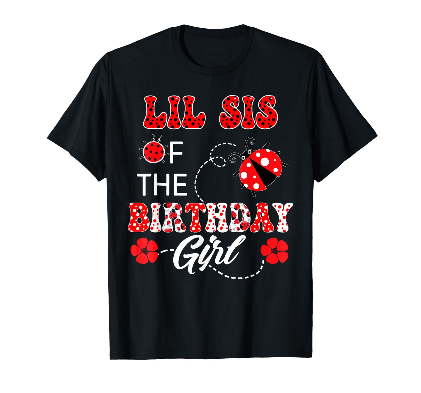 Lil Sister Of The Birthday Girl Family Matching Ladybug T-Shirt