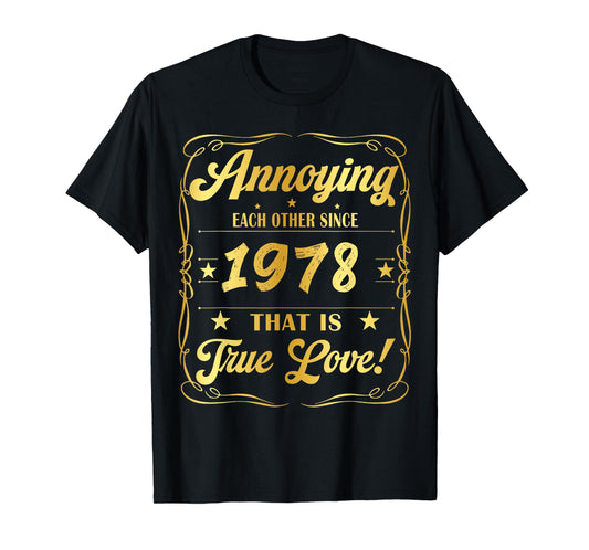 Annoying Each Other Since 1978 That is True Love 46 Years T-Shirt