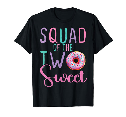 Squad of the Two Sweet Team 2nd Birthday Girl Donut Party T-Shirt