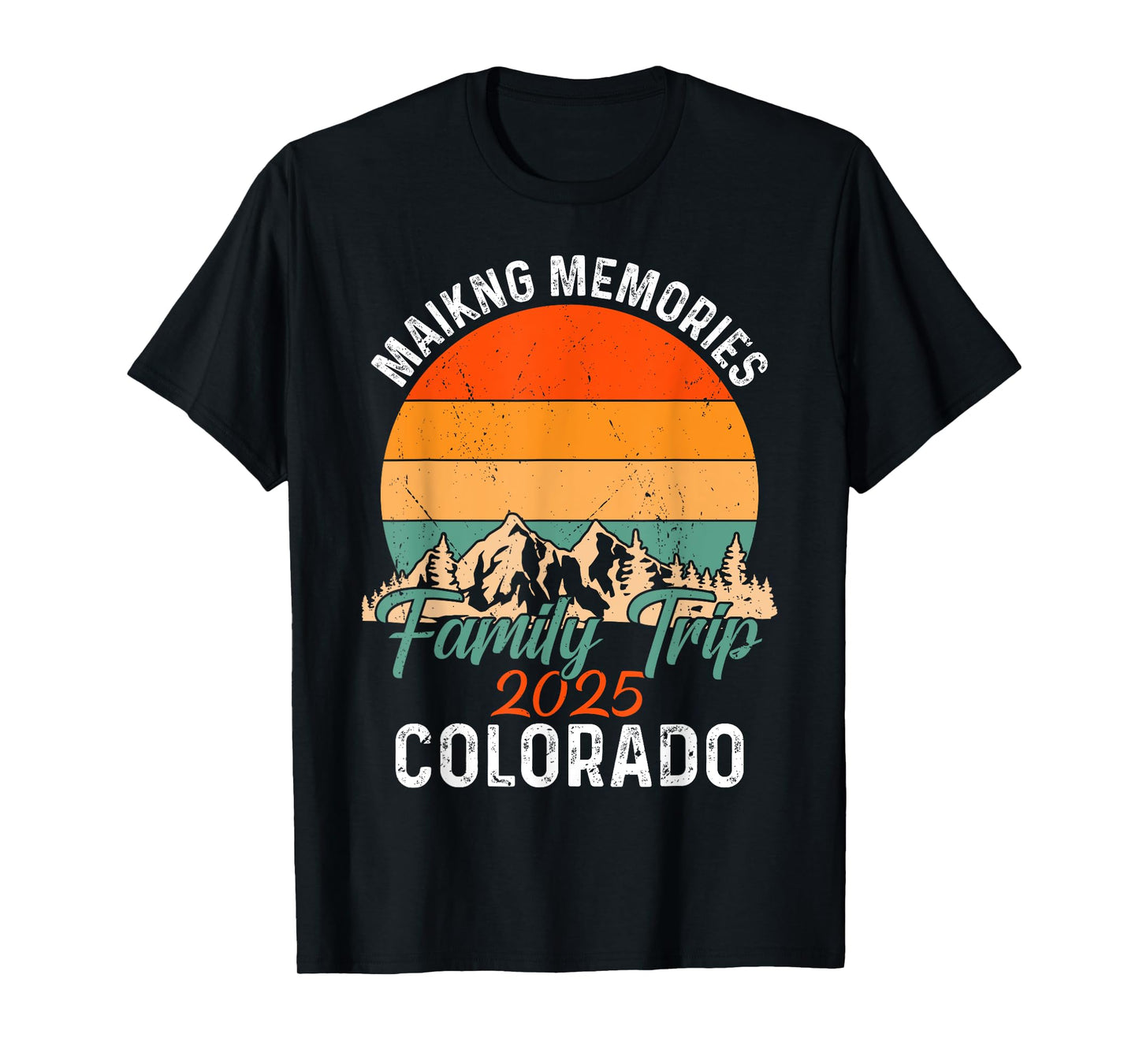 Making Memories COLORADO Family Trip 2025 Retro Matching T-Shirt
