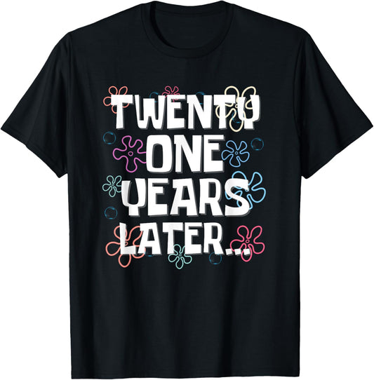 TWENTY ONE YEARS LATER 21 YEAR Old Birthday T-Shirt
