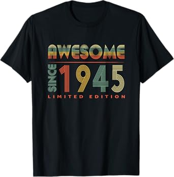 Awesome Since 1945 Limited Edition 80th Birthday T-Shirt
