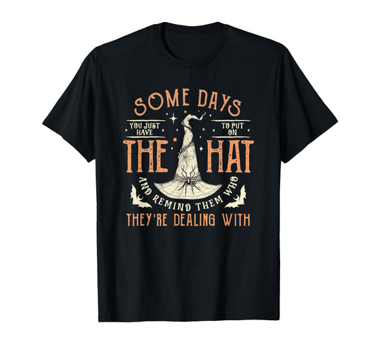 some days you just have to put on the hat T-Shirt