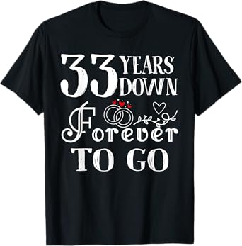 33 Years Down Forever to Go Couple 33rd Wedding Anniversary T-Shirt
