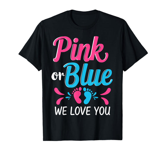 Baby Shower Lover Pink or Blue We Love You T-Shirt